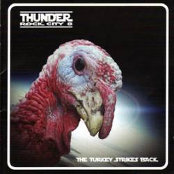 Thunder (UK) : Rock City 8 - The Turkey Strikes Back